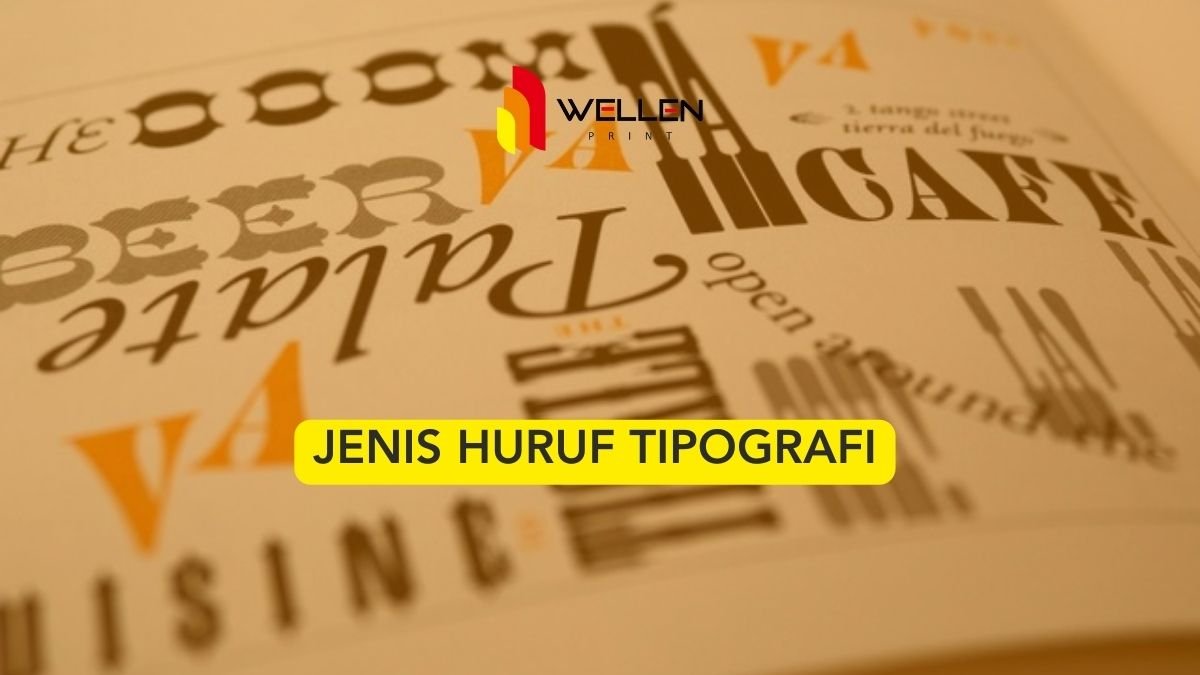 6 Jenis Huruf Tipografi Yang Mudah Diingat Konsumen Ingat Ya Wellen