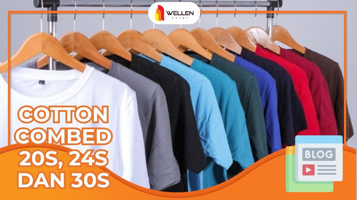 perbedaan cotton combed 20s 24s dan 30s